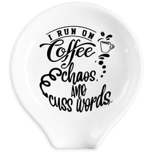 Funny Coffee Spoon Holder-Coffee Spoon Rest-Cafe Bar Station Accessories-I Run On Coffee Chaos & Cuss Sign